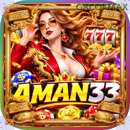Aman33 gacormax